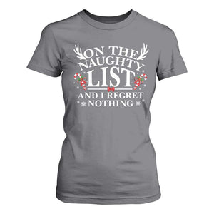 Funny Xmas T Shirt For Women On The Naughty List And I Regret Nothing TS10 Charcoal Print Your Wear