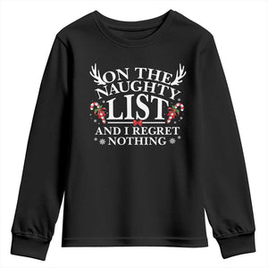 Funny Xmas Youth Sweatshirt On The Naughty List And I Regret Nothing TS10 Black Print Your Wear
