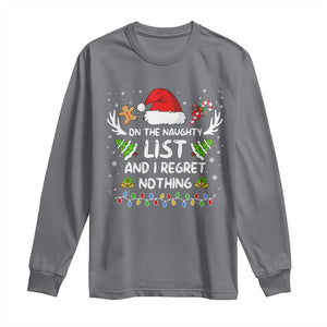 Funny Xmas Long Sleeve Shirt On The List Of Naughty And I Regret Nothing TS10 Charcoal Print Your Wear