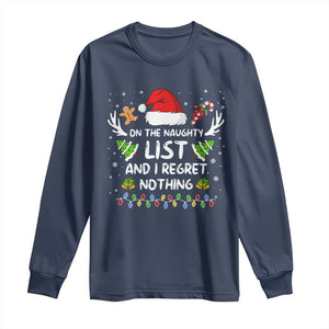 Funny Xmas Long Sleeve Shirt On The List Of Naughty And I Regret Nothing TS10 Navy Print Your Wear