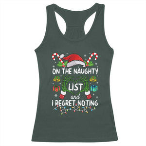 Funny Christmas Racerback Tank Top On The Naughty List And I Regret Nothing TS10 Dark Forest Green Print Your Wear