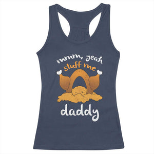 Funny Thanksgiving Racerback Tank Top Turkey Stuff Me Daddy Adult Humor TS10 Navy Print Your Wear