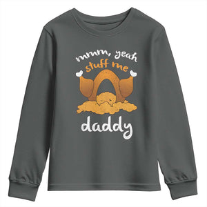 Funny Thanksgiving Youth Sweatshirt Turkey Stuff Me Daddy Adult Humor TS10 Dark Heather Print Your Wear