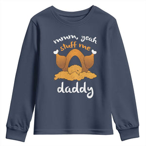 Funny Thanksgiving Youth Sweatshirt Turkey Stuff Me Daddy Adult Humor TS10 Navy Print Your Wear