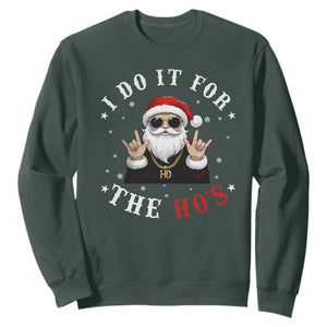 Funny Santa Christmas Sweatshirt I Do It For The Ho's Rude Xmas TS10 Dark Forest Green Print Your Wear