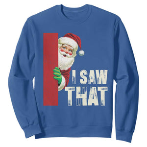Funny Christmas Santa Sweatshirt I Saw That Vintage Retro Style TS10 Royal Blue Print Your Wear