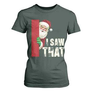 Funny Christmas Santa T Shirt For Women I Saw That Vintage Retro Style TS10 Dark Forest Green Print Your Wear