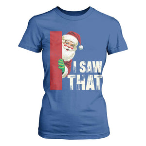 Funny Christmas Santa T Shirt For Women I Saw That Vintage Retro Style TS10 Royal Blue Print Your Wear