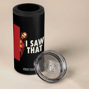 Funny Jesus I Saw That 4 in 1 Can Cooler Tumbler Retro Christian Meme TS10 Print Your Wear