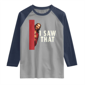 Funny Jesus I Saw That Raglan Shirt Retro Christian Meme TS10 Sport Gray Navy Print Your Wear