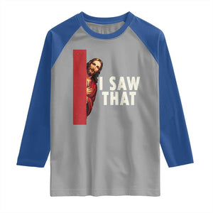 Funny Jesus I Saw That Raglan Shirt Retro Christian Meme TS10 Sport Gray Royal Print Your Wear