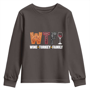 Funny Thanksgiving Youth Sweatshirt WTF Wine Turkey Family TS10 Dark Chocolate Print Your Wear