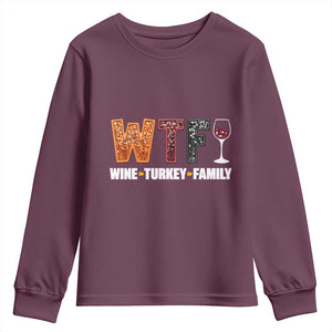 Funny Thanksgiving Youth Sweatshirt WTF Wine Turkey Family TS10 Maroon Print Your Wear