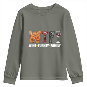 Funny Thanksgiving Youth Sweatshirt WTF Wine Turkey Family TS10 Military Green Print Your Wear