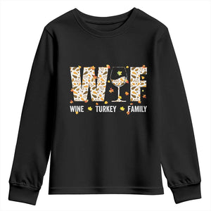 Funny Thanksgiving Youth Sweatshirt WTF Wine Turkey Family Family Dinner TS10 Black Print Your Wear