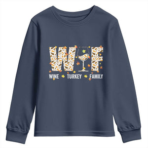 Funny Thanksgiving Youth Sweatshirt WTF Wine Turkey Family Family Dinner TS10 Navy Print Your Wear