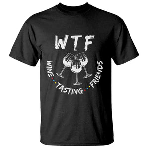 Thanksgiving Friends T Shirt WTF Wine Tasting Friends Drinking Club TS10 Black Print Your Wear