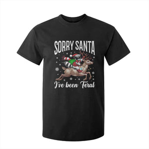 Christmas Raccoon T Shirt For Kid Sorry Santa I've Been Feral Funny Weird Xmas Gifts TS10 Black Print Your Wear