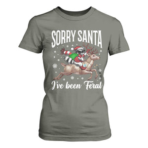 Christmas Raccoon T Shirt For Women Sorry Santa I've Been Feral Funny Weird Xmas Gifts TS10 Military Green Print Your Wear