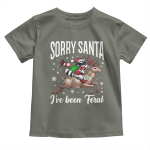 Christmas Raccoon Toddler T Shirt Sorry Santa I've Been Feral Funny Weird Xmas Gifts TS10 Military Green Print Your Wear