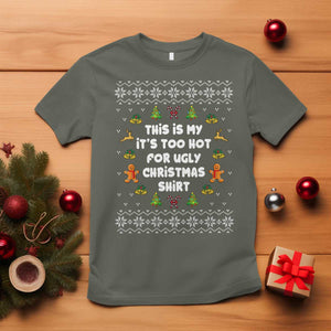 Funny Christmas T Shirt This Is My It's Too Hot For Ugly Christmas Sweaters Family TS10 Military Green Print Your Wear