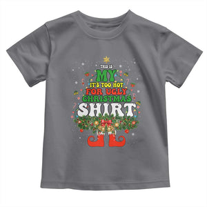 Too Hot Ugly Christmas Sweaters Toddler T Shirt Funny Xmas Elf TS10 Charcoal Print Your Wear