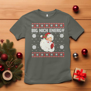 Christmas Santa Claus T Shirt Big Nick Energy Santa Ugly Xmas TS10 Military Green Print Your Wear