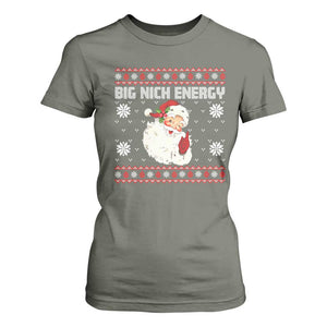 Christmas Santa Claus T Shirt For Women Big Nick Energy Santa Ugly Xmas TS10 Military Green Print Your Wear
