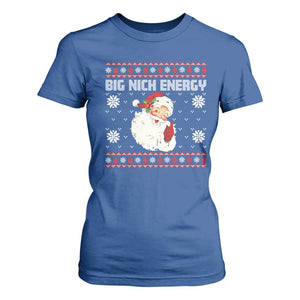 Christmas Santa Claus T Shirt For Women Big Nick Energy Santa Ugly Xmas TS10 Royal Blue Print Your Wear