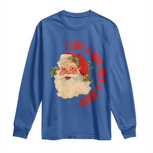 Christmas Santa Long Sleeve Shirt Fun Retro I Love A Man With A Beard TS10 Royal Blue Print Your Wear