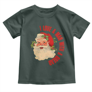 Christmas Santa Toddler T Shirt Fun Retro I Love A Man With A Beard TS10 Dark Forest Green Print Your Wear