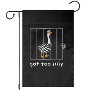 Silly Goose Garden Flag Got Too Silly TS10 Black Print Your Wear