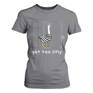 Silly Goose T Shirt For Women Got Too Silly TS10 Charcoal Print Your Wear