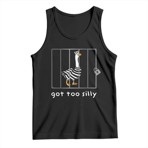 Silly Goose Tank Top Got Too Silly TS10 Black Print Your Wear