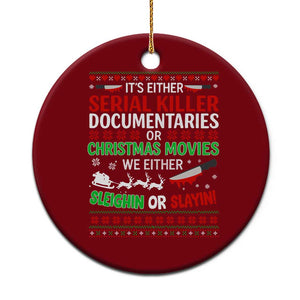 Crime Documentaries Ugly Christmas Ceramic Ornament Funny Horror Xmas Slaying Or Sleighing TS10 1pc Red Print Your Wear