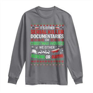 Crime Documentaries Ugly Christmas Long Sleeve Shirt Funny Horror Xmas Slaying Or Sleighing TS10 Charcoal Print Your Wear