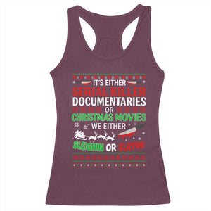 Crime Documentaries Ugly Christmas Racerback Tank Top Funny Horror Xmas Slaying Or Sleighing - Print Your Wear