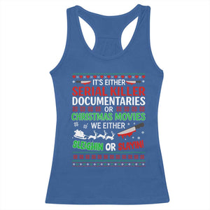 Crime Documentaries Ugly Christmas Racerback Tank Top Funny Horror Xmas Slaying Or Sleighing - Print Your Wear