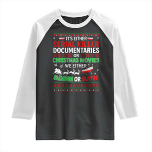 Crime Documentaries Ugly Christmas Raglan Shirt Funny Horror Xmas Slaying Or Sleighing TS10 Black White Print Your Wear