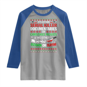 Crime Documentaries Ugly Christmas Raglan Shirt Funny Horror Xmas Slaying Or Sleighing TS10 Sport Gray Royal Print Your Wear