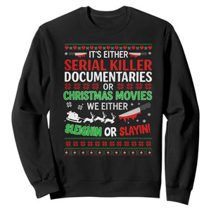 Crime Documentaries Ugly Christmas Sweatshirt Funny Horror Xmas Slaying Or Sleighing TS10 Black Print Your Wear