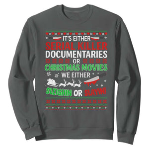 Crime Documentaries Ugly Christmas Sweatshirt Funny Horror Xmas Slaying Or Sleighing TS10 Dark Heather Print Your Wear