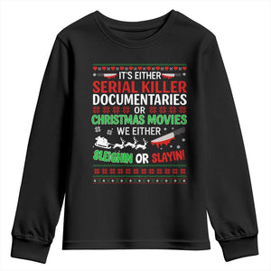 Crime Documentaries Ugly Christmas Youth Sweatshirt Funny Horror Xmas Slaying Or Sleighing TS10 Black Print Your Wear
