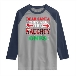 Dear Santa They Naughty Ones Raglan Shirt Christmas Red Plaid Pajamas PJ Xmas Gifts TS10 Sport Gray Navy Print Your Wear