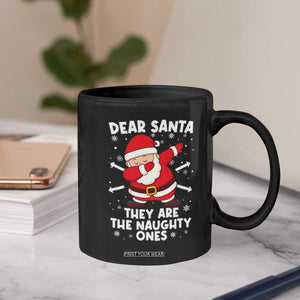 Dear Santa They Naughty Ones Coffee Mug Dabbing Santa Christmas Pajamas PJ Xmas Gifts TS10 Print Your Wear