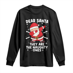 Dear Santa They Naughty Ones Long Sleeve Shirt Dabbing Santa Christmas Pajamas PJ Xmas Gifts TS10 Black Print Your Wear