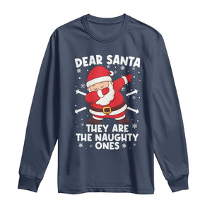Dear Santa They Naughty Ones Long Sleeve Shirt Dabbing Santa Christmas Pajamas PJ Xmas Gifts TS10 Navy Print Your Wear
