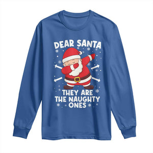Dear Santa They Naughty Ones Long Sleeve Shirt Dabbing Santa Christmas Pajamas PJ Xmas Gifts TS10 Royal Blue Print Your Wear