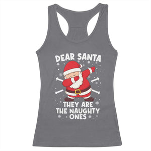 Dear Santa They Naughty Ones Racerback Tank Top Dabbing Santa Christmas Pajamas PJ Xmas Gifts TS10 Charcoal Print Your Wear