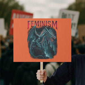 Feminism Dragon Protest Sign Retro Vintage Gothic Fantasy Castle Feminist Empowerment TS10 Horizontal 18" × 24" Orange Print Your Wear